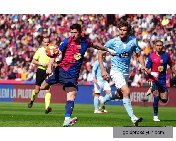 巴萨低迷：莱万多夫斯基缺席带来球队表现明显下滑